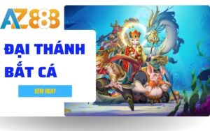 Đại Thánh Bắt Cá - Game Bắn Cá Thưởng Khủng Tại Sảnh FC Của AZ888